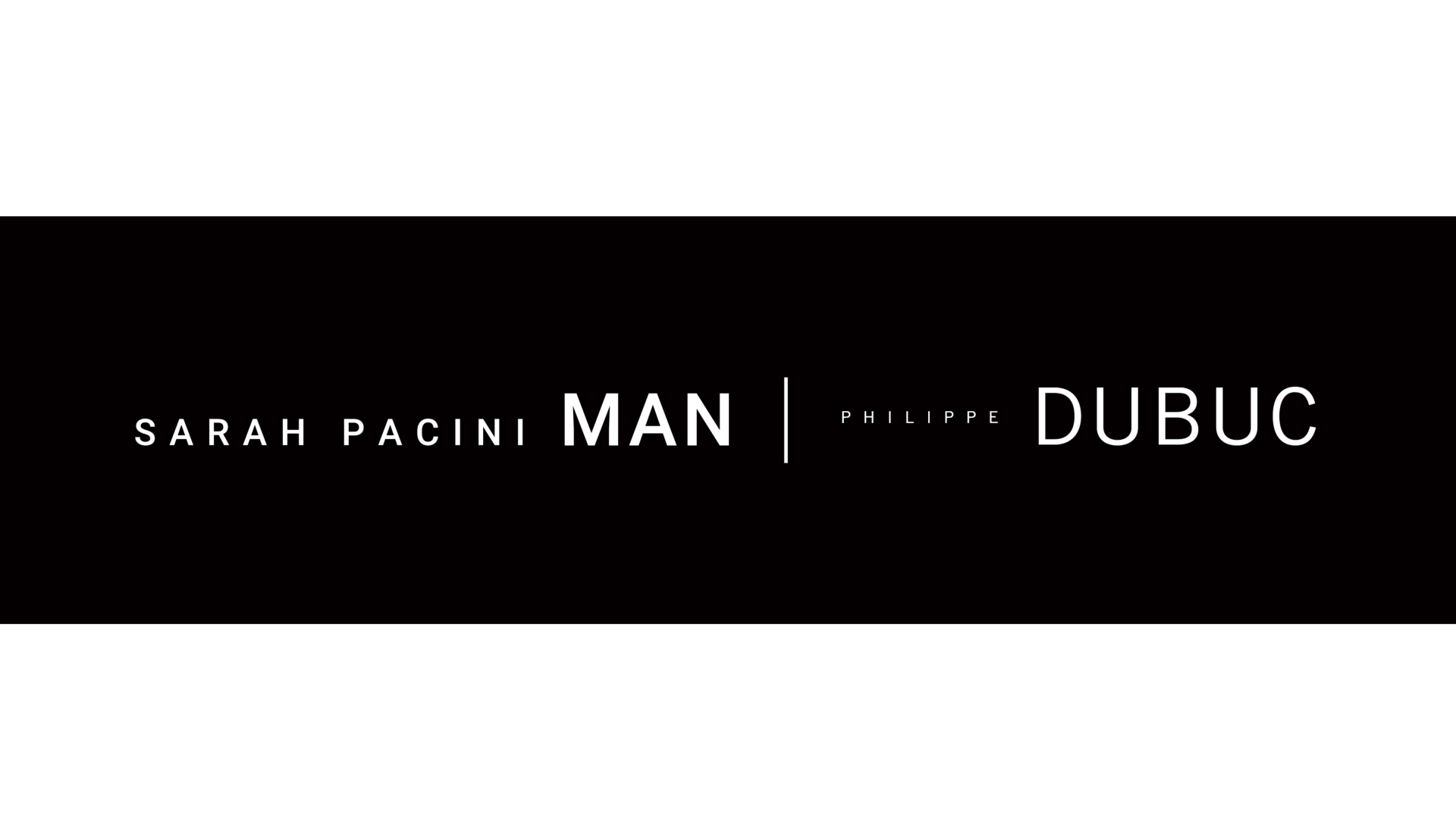 Sarah Pacini MAN | Philippe Dubuc
